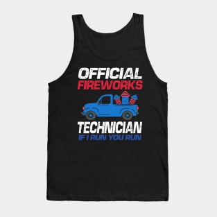 Official Fireworks Technician If I Run You Run Tank Top